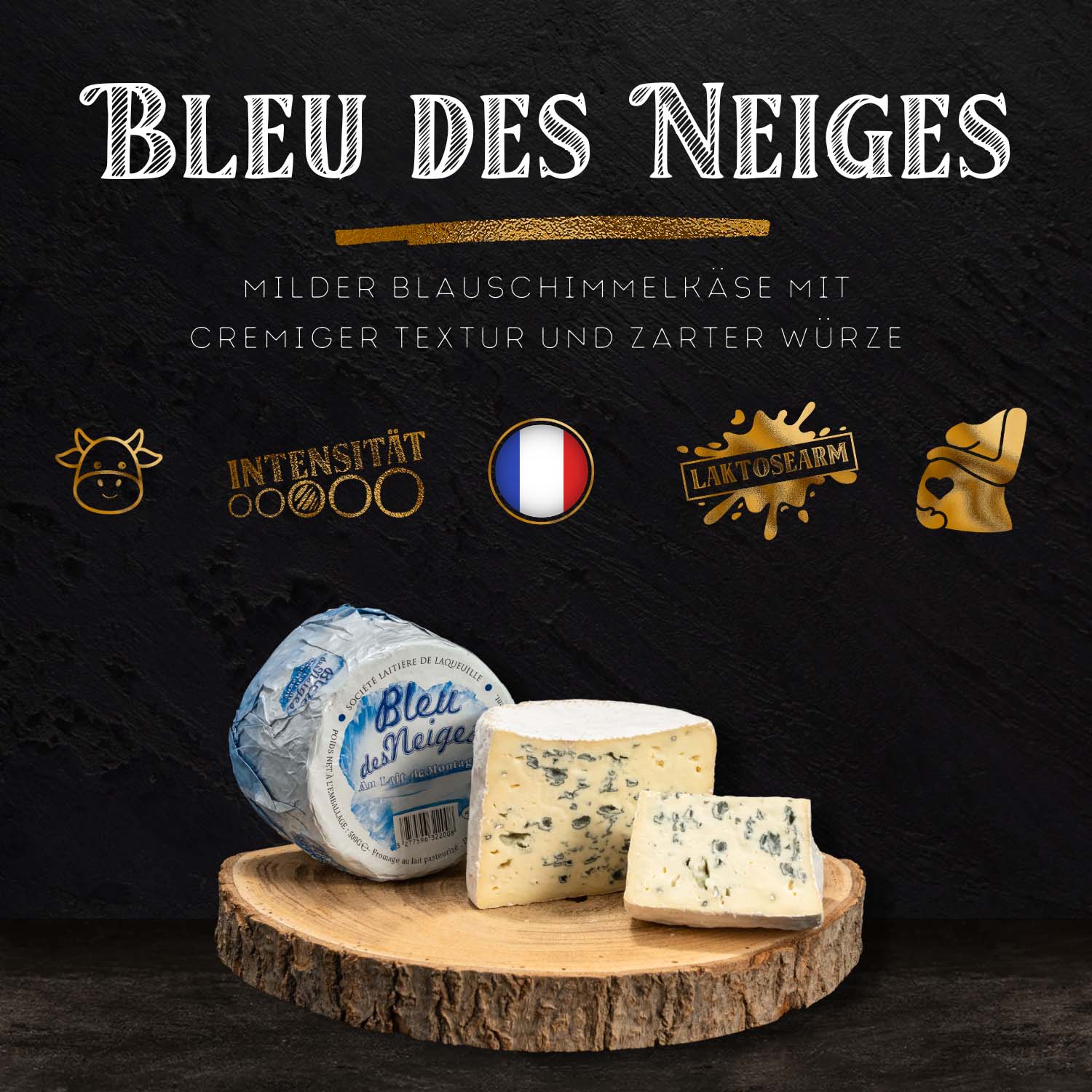 BLEU DES NEIGES - Cremiger Blauschimmelkäse für Einsteiger & Genießer BLEU DES NEIGES - Cremiger Blauschimmelkäse für Einsteiger & Genießer